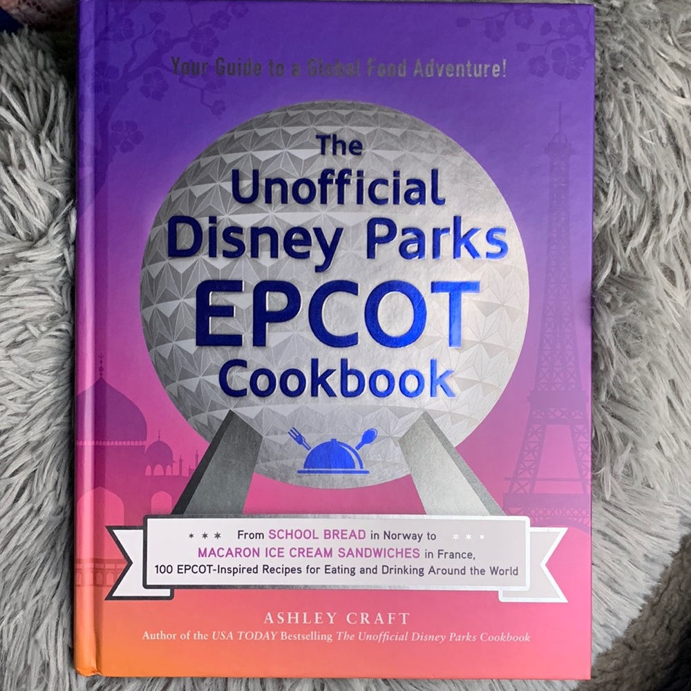 The Unofficial Disney Parks EPCOT Cookbook
